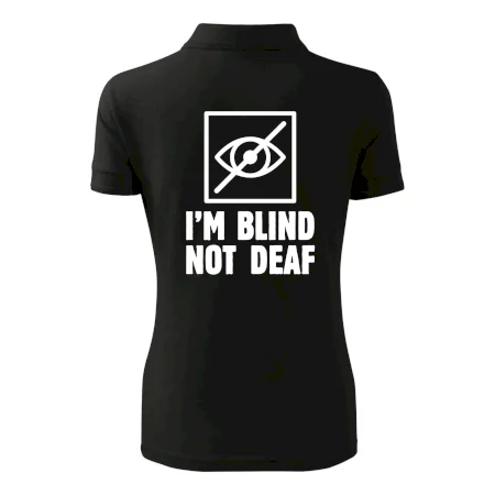 I'm blind not deaf