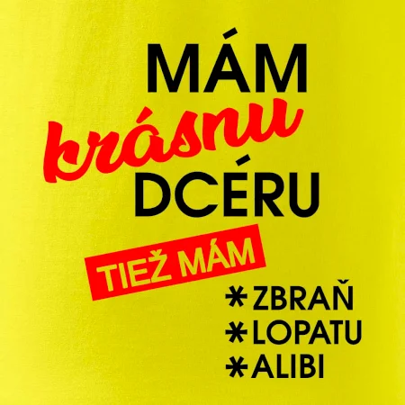 Mám krásnu dcéru