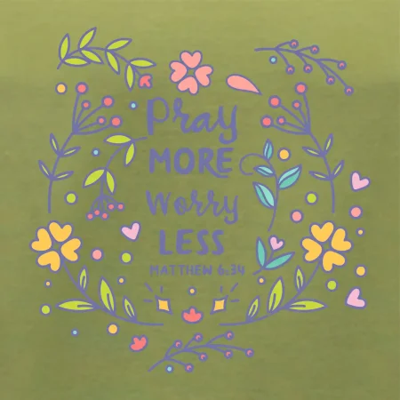Pray more worry less