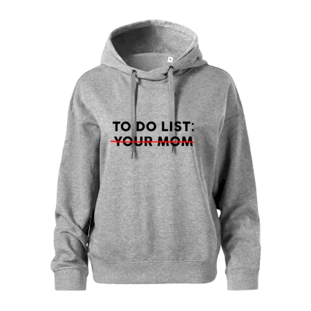 To do list: Your mom