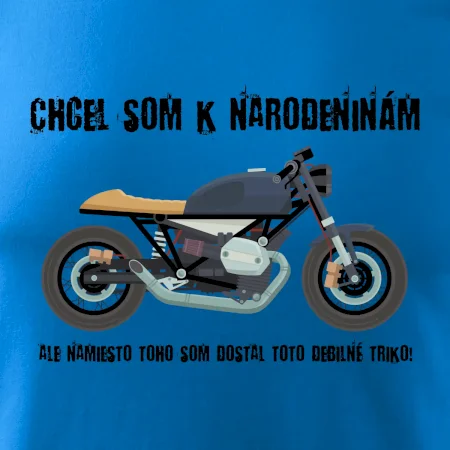 Chcel som motorku - narodeniny