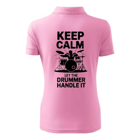 Keep Calm and Let The Drummer Handle It