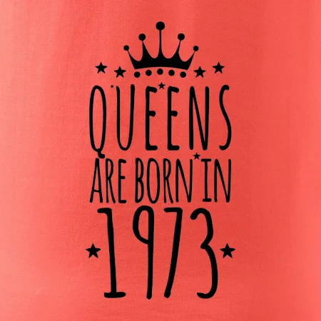 Queens are born in 1973