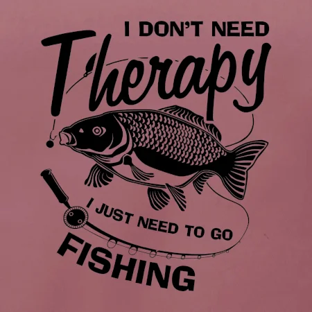 I dont need therapy - fishing