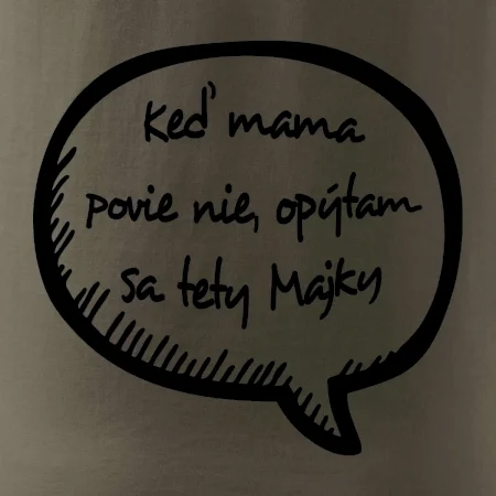 Keď mama povie nie, opýtam sa tety (vlastné meno)