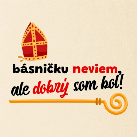 Básničku neviem, ale dobrý som bol!
