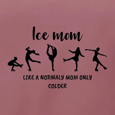 Ice mom - like a normaly mom only colder