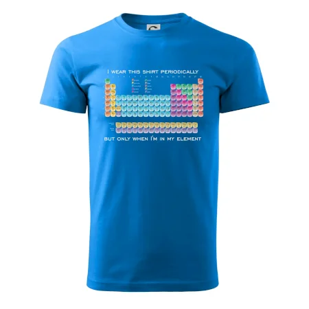 I wear this shirt periodically but only when I'm in my element