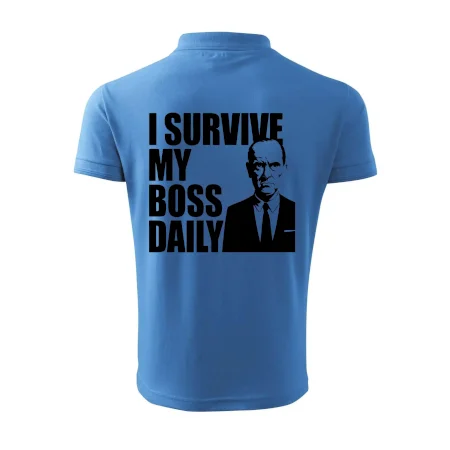 I survive my boss daily