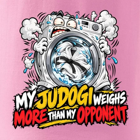 My judogi weighs more than my opponent