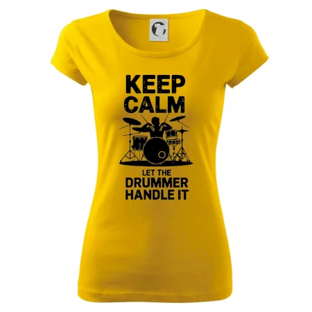 Keep Calm and Let The Drummer Handle It