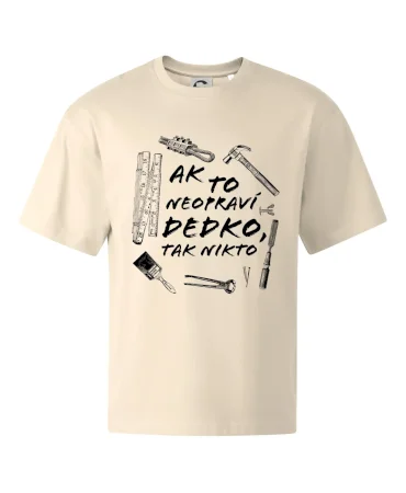 Ak to neopraví dedko tak nikto ČB