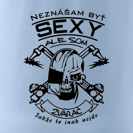 Neznášam byť sexy - zvárač