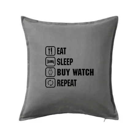 Eat Sleep Buy watch Repeat