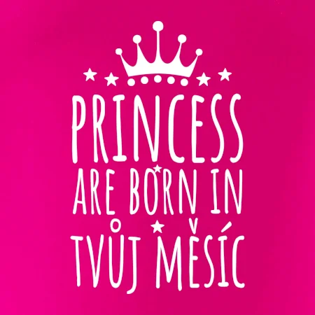 Princesses are born in (Vlastný nápis mesiac narodenia)
