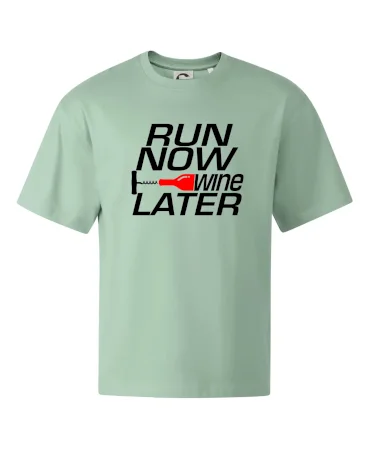 Run now Wine later