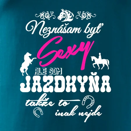 Neznášam byť sexy - Jazdkyňa