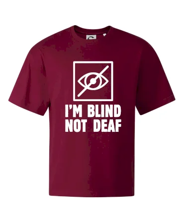 I'm blind not deaf
