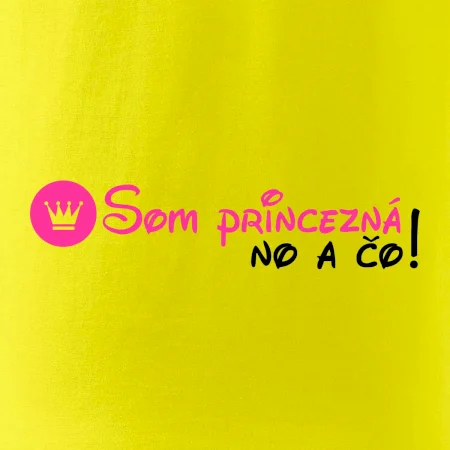 Som princezná No a čo!