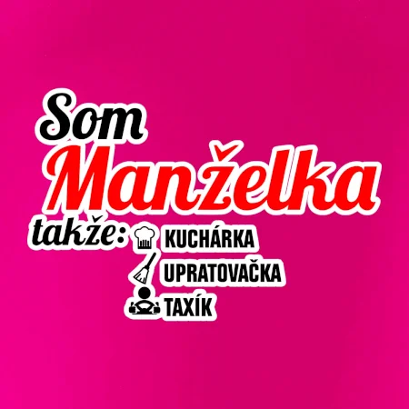 Som manželka takže...