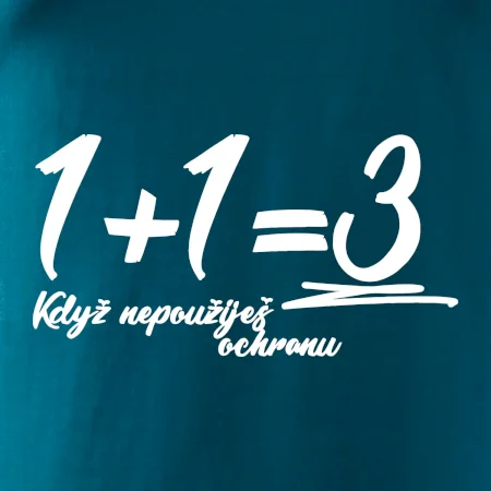 1+1=3 keď nepoužiješ ochranu