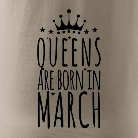 Queens are born in March