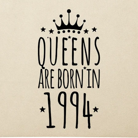 Queens are born in 1994