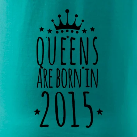 Queens are born in 2015