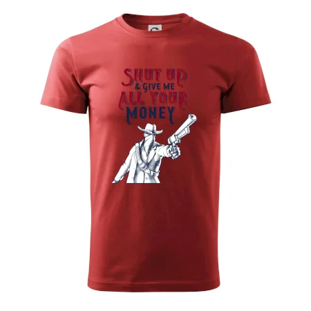Shut Up and Give Me All Your Money