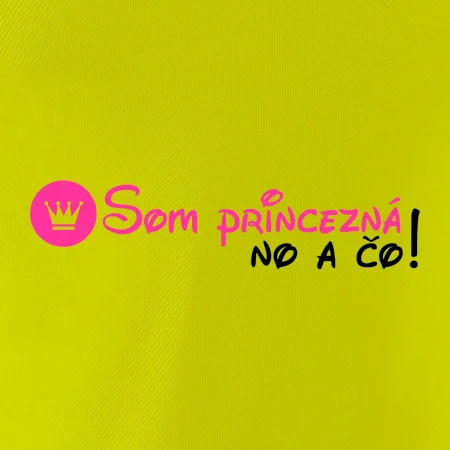 Som princezná No a čo!