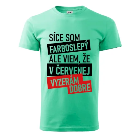 Síce som farboslepý, ale viem, že v červenej vyzerám dobre
