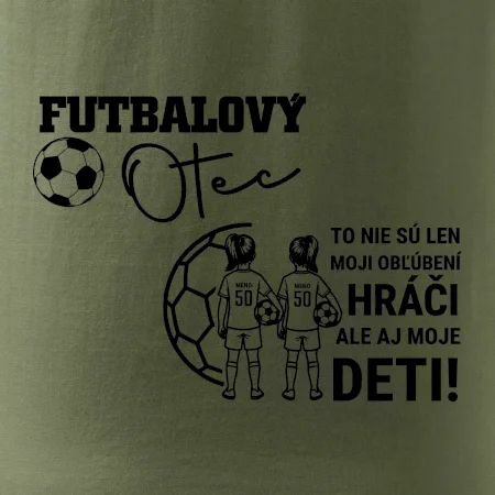 Futbalový otec - Dve dcéry (vaše meno a číslo)
