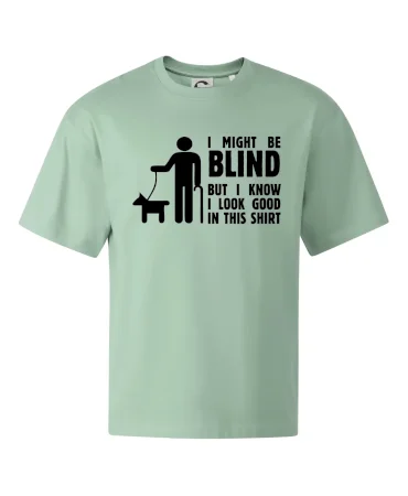 I might be blind