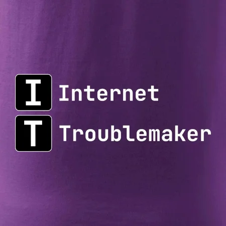 IT Nápis Internet Troublemaker