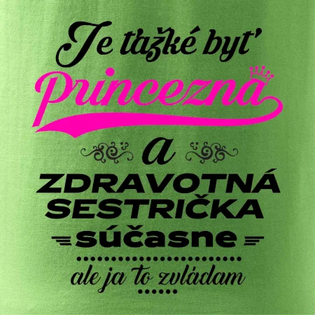 Je ťažké byť princezná zdravotná sestrička