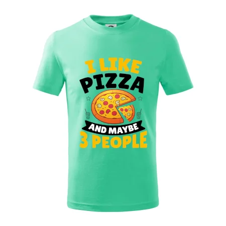 I like pizza and maybe 3 people
