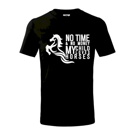 No time no money my child loves horses
