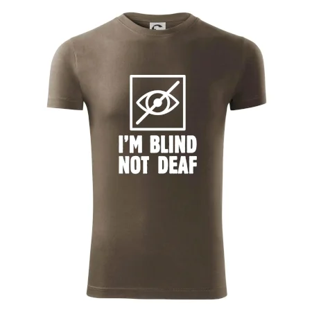 I'm blind not deaf