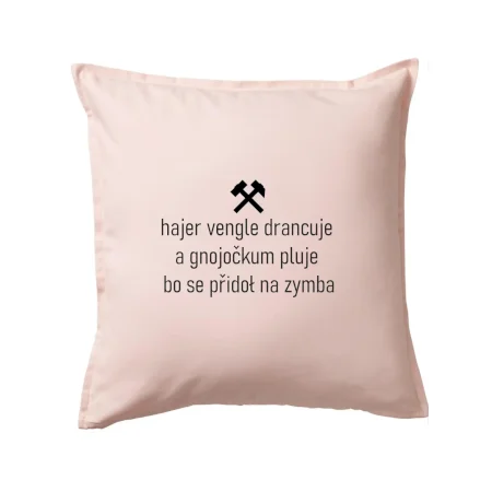 Hajer vengle drancuje a gnojočkum pluje bo se přidoł na zymba