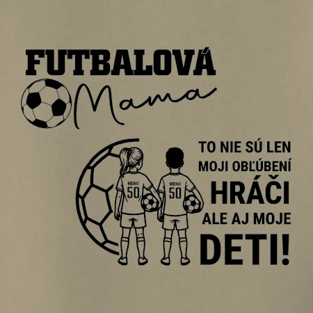 Futbalová mama - syn a dcéra (vaše meno a číslo)