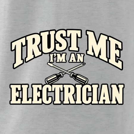 Trust me I am an electrician