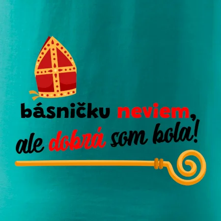 Básničku neviem, ale dobrá som bola!