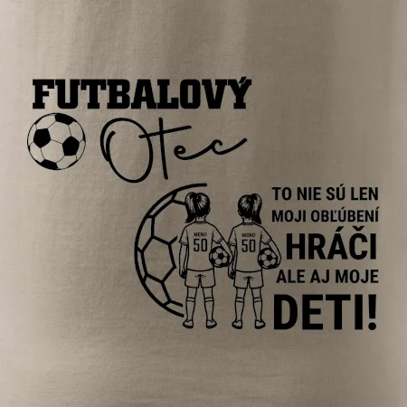 Futbalový otec - Dve dcéry (vaše meno a číslo)