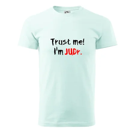 Trust me I´m  JUDr. / Ver mi som právnik
