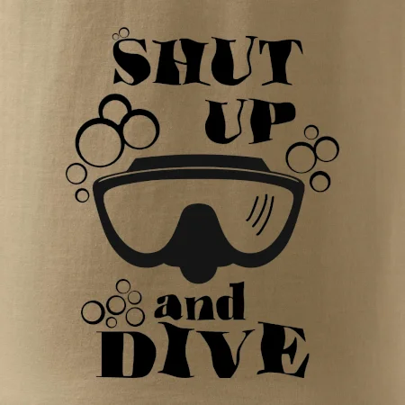 Shut up and dive