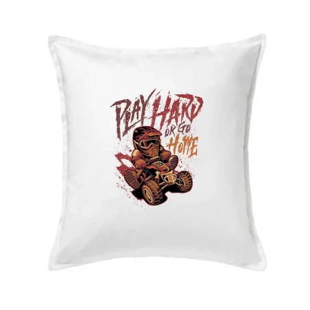 Play Hard or Go Home