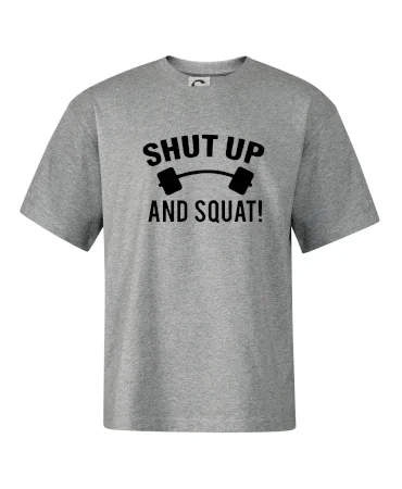 Shut up and squat