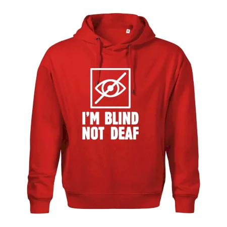 I'm blind not deaf
