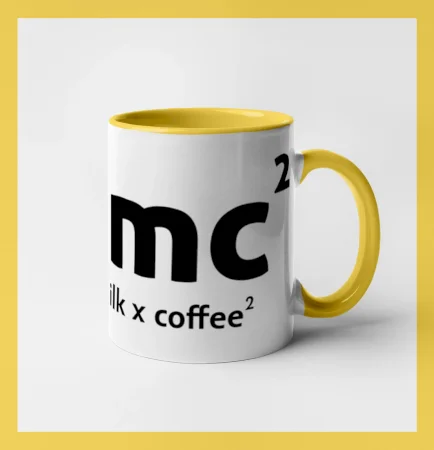 e = mc2 - coffee milk