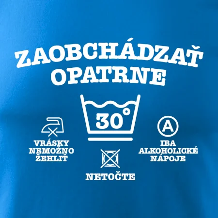 Zaobchádzať opatrne 30